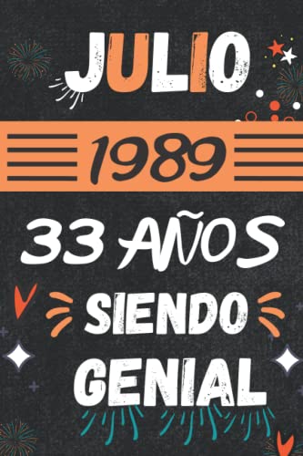 CUADERNO, JULIO 1989, 33 Años Siendo Genial: Regalo de 33 cumpleaños para mujeres y hombres, ideas de 33 cumpleaños... un cumpleaños... divertido, ... regalo de 33 cumpleaños para él/ella.
