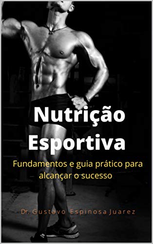 Nutrição Esportiva: fundamentos e guia prático para alcançar o sucesso