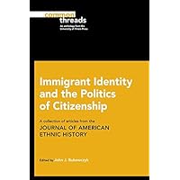 Immigrant Identity and the Politics of Citizenship