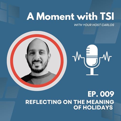 Ep. 9 - Reflecting on the Meaning of Holidays