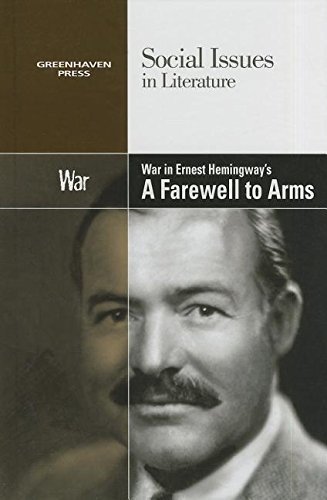 War in Ernest Hemingway’s A Farewell to Arms (Social Issues in Literature)