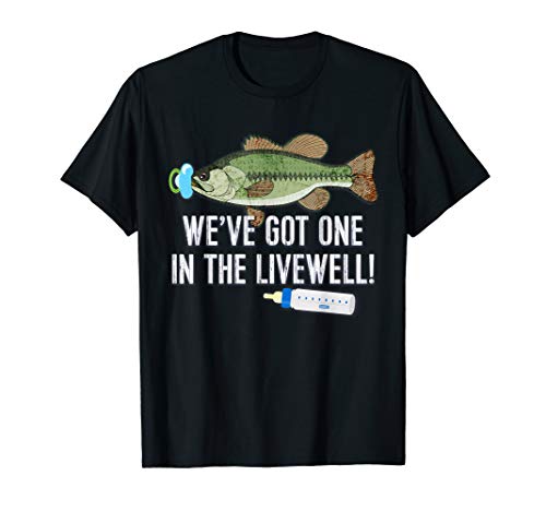 WE'VE GOT ONE IN THE LIVEWELL! Parents Pregnancy TShirt