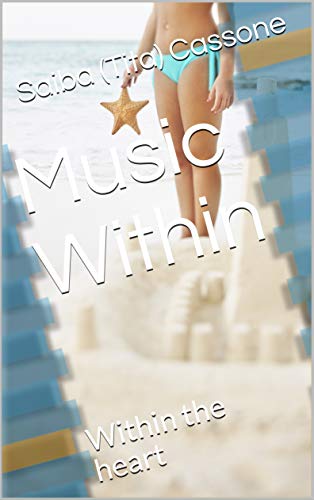 Music Within: Within the heart