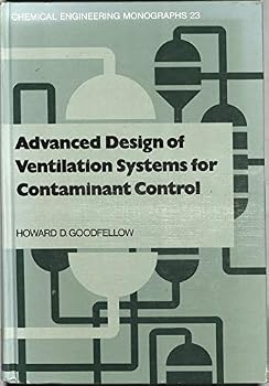 Hardcover Advanced Design of Ventilation Systems for Contaminant Control (Chemical Engineering Monographs) Book