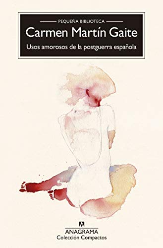Usos amorosos de la postguerra española (Compactos Anagrama)