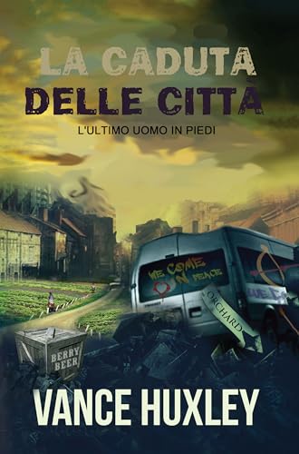 La caduta delle città: Lultimo uomo in piedi (Italian Edition)
