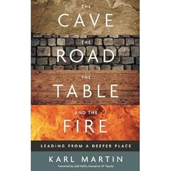 Cave, the Road, the Table, and the Fire: Leading from a Deeper Place