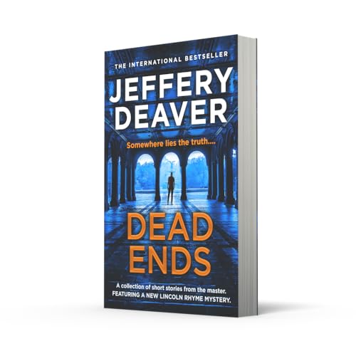 Image of Dead Ends: A collection of twelve dark and twisting short stories from the internationally bestselling author of The Bone Collector