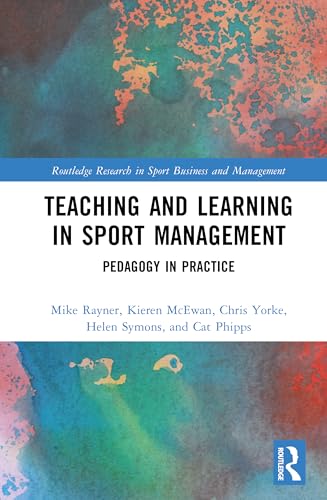  Teaching and Learning in Sport Management: Pedagogy in Practice