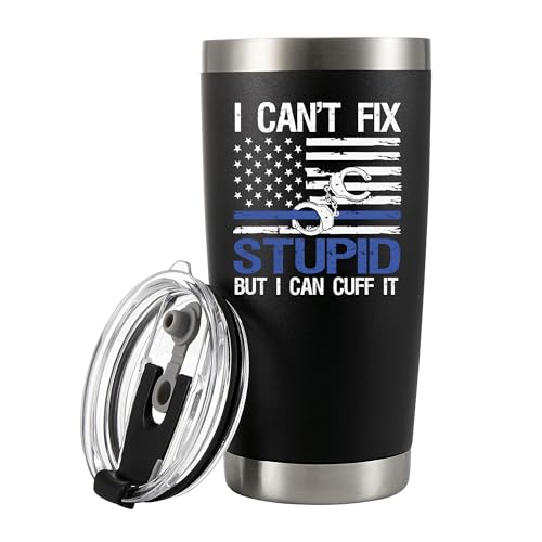 I Can't Fix Stupid But I Can Cuff It Police Gifts Vacuum Insulated Tumbler Funny Policeman Policewoman Police Officer Dad Husband From Wife Son Daughter Travel Mug with Lid Straw (20 oz)