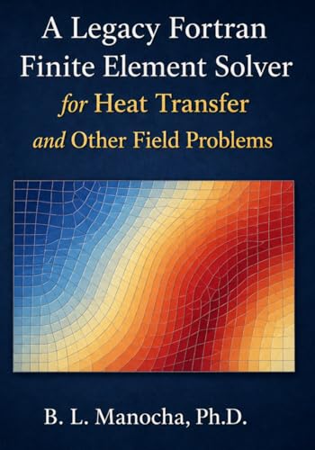 Image of A legacy FORTRAN FINITE ELEMENT SOLVER for Heat Transfer and Other Field Problems