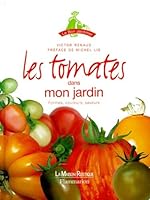 Tomates dans mon jardin (Les): FORMES, COULEURS, SAVEURS 2706618051 Book Cover