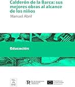 Calderón de la Barca sus mejores obras al alcance de los niños (Colección Biblioteca Nacional de España)