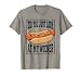 Hotdog Food Humor BBQ Did You Just Look At My Wiener T-Shirt