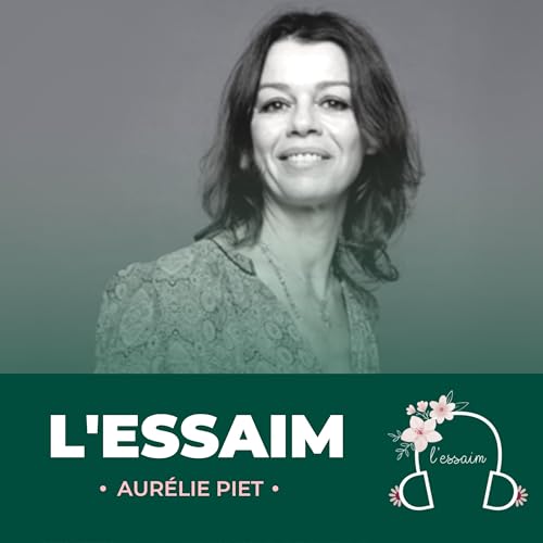 #7 Aur&eacute;lie Piet - Remettre le sens au coeur de notre soci&eacute;t&eacute;