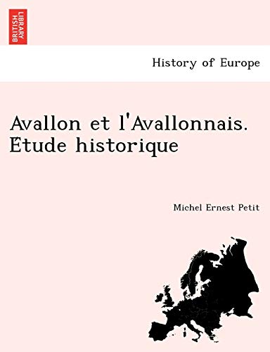 Avallon et l'Avallonnais. Étude historique (French Edition)