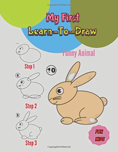My First Learn-To-Draw: Learn to Draw Step by Step,How to Draw for Kids ...