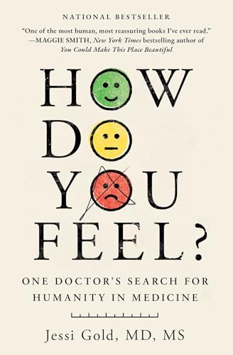 How Do You Feel?: One Doctor's Search for Humanity in Medicine