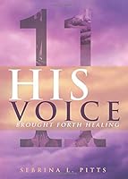 His Voice Brought Forth Healing 1949027465 Book Cover