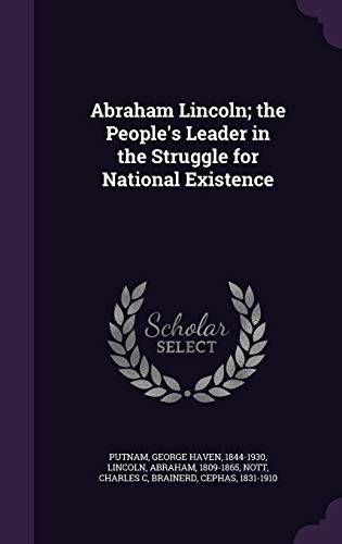 Abraham Lincoln; The People's Leader in the Str... 1342151356 Book Cover