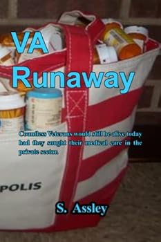 VA Runaway: How one Veteran's medical care went horribly wrong at one of the worst places in the entire country, the Minneapolis VA.