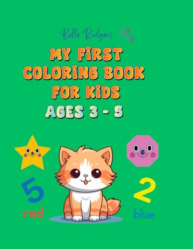 My First Coloring Book For Kids Ages 3-5: 50+ Easy And Fun Cute Animals and Simple Pictures For Toddlers, Kindergarten And Preschoolers Children