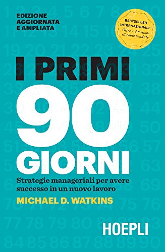 I primi 90 giorni: Strategie manageriali per avere...