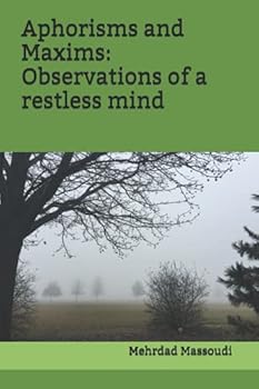 Paperback Aphorisms and Maxims: Observations of a restless mind Book