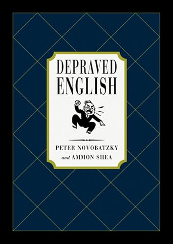 Depraved English: The Most Disgusting and Hilarious Word Book Ever