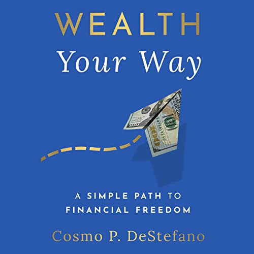 Audiobook: Wealth Your Way by Cosmo P. DeStefano episode artwork