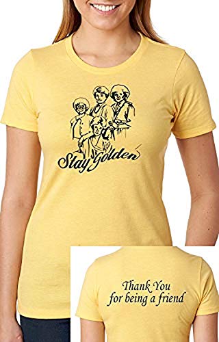 Stay Golden! Golden Girls Inspired 80's TV Ladies Fitted Shirt Thank You for Being a Friend2