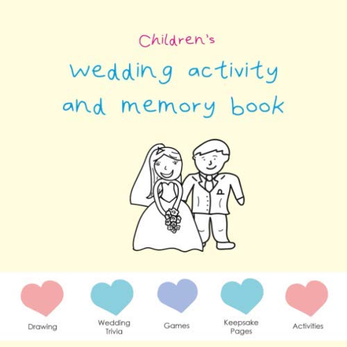 Children's Wedding Activity and Memory Book: Wedding activities for kids; drawing, wedding trivia, games, keepsake pages, activities