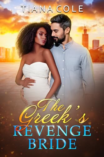 The Greek’s Revenge Bride - A BWWM Pregnancy Romance (English Edition) - Cole, Tiana