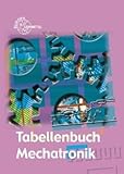  Tabellenbuch Mechatronik: Tabellen - Formeln - Normenanwendungen von Karl Schilling (11. Februar 2008) Broschiert