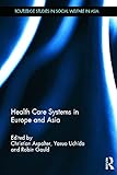  Health Care Systems in Asia and Europe