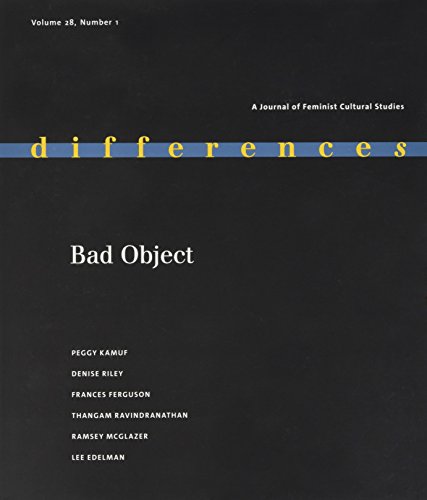 Bad Object (Differences: a Journal of Feminist Cultural Studies, 28-1)