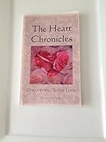 THE HEART CHRONICLES : Discovering Divine Love 0966124111 Book Cover