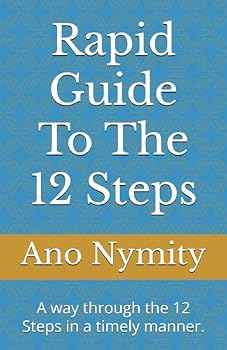 Paperback Rapid Guide To The 12 Steps: A way through the 12 Steps in a timely manner. Book