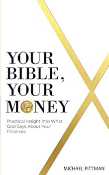 Paperback Your Bible, Your Money: Practical Insight Into What God Says About Your Finances Book