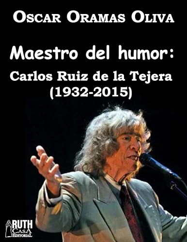Maestro del humor: Carlos Ruiz de la Tejera (1932-2015) (Spanish Edition)