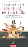  Erleuchtung, Sex & Coca-Cola: Herausforderungen auf dem spirituellen Weg