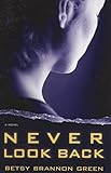 Never Look Back: A Novel