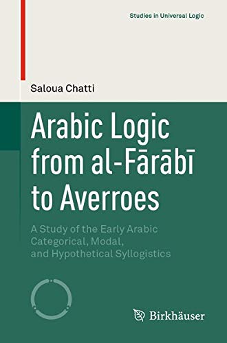 Buy Arabic Logic from al-Fārābī to Averroes — BookShops.in