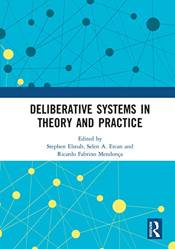 Deliberative Systems in Theory and Practice (English Edition)