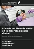  Eficacia del láser de diodo en la hipersensibilidad dental: Combatir la hipersensibilidad dental