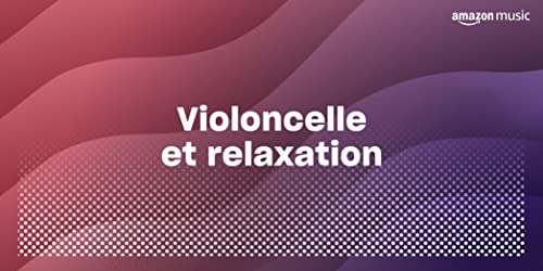 Violoncelle et relaxation – vue 2