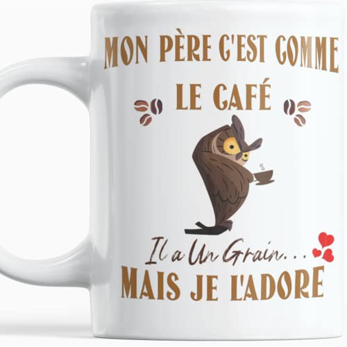 Paroles d'amour Mug humour idee Cadeau Fete des Peres Papa Anniversaire plaisir d'offrir Mon Père c'est Comme Le Café Il a Un Grain Mais Je l'Adore Cadeau...