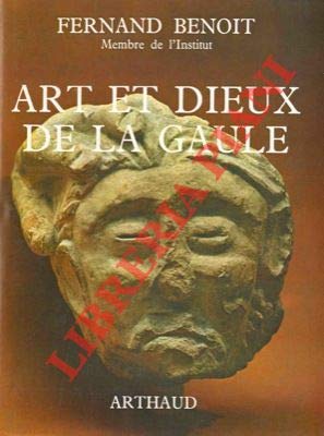 BENOIT Fernand - ART ET DIEUX DE LA GAULE - Livre Rare Book