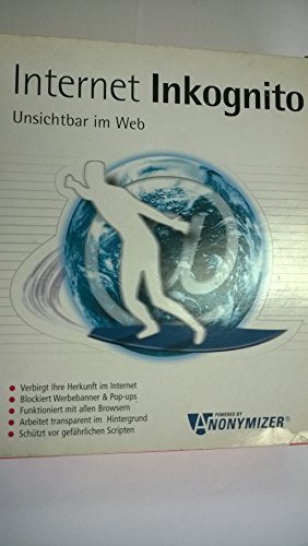 Internet Inkognito, 1 CD-ROMUnsichtbar im Web. Für Windows 98 (SE), ME, 2000, NT 4 (SP6a), XP