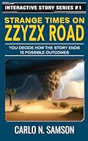 Strange Times on Zzyzx Road: An Interactive Story 1514684454 Book Cover